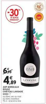 Intermarché Express AOP BORDEAUX ROUGE CHÂTEAU LANSADE HVE3 offre