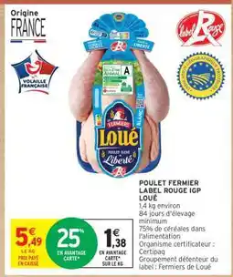 Intermarché POULET FERMIER LABEL ROUGE IGP LOUÉ offre