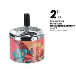 Stokomani HOME DĂCO FACTORY Le cendrier poussoir offre