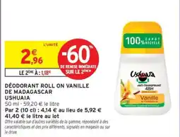 Intermarché Drive Déodorant roll on vanille de madagascar ushuaia offre