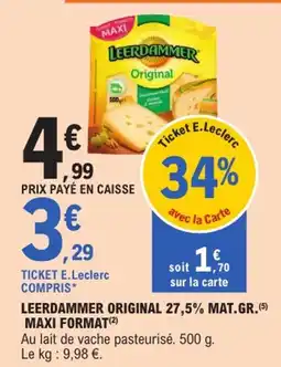 E.Leclerc Leerdammer Leerdammer Original 27,5% Mat.Gr. Maxi Format offre