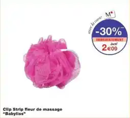 Monoprix Clip strip fleur de massage babyliss offre