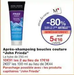 Monoprix Après-shampoing boucles couture john frieda offre