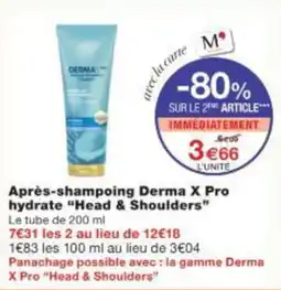 Monoprix Après-shampoing derma x pro hydrate head & shoulders offre