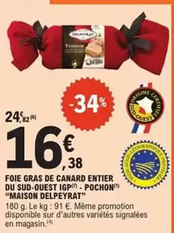 E.Leclerc Express "MAISON DELPEYRAT" Foie gras de canard entier du sud-ouest igpm - pochon offre