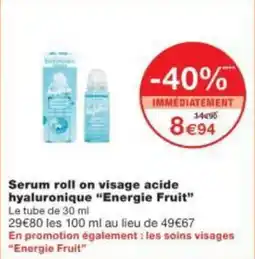 Monoprix Serum roll on visage acide hyaluronique energie fruit offre