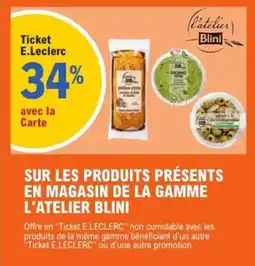 E.Leclerc Express L'ATELIER BLINI Sur les produits présents en magasin de la gamme offre