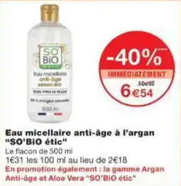 Monoprix Eau micellaire anti-âge à l'argan so'bio étic offre