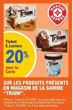 E.Leclerc Express "TRIUM" Sur les produits présents en magasin de la gamme offre