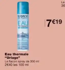 Monoprix Eau thermale uriage offre