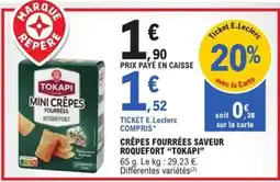 E.Leclerc Express "TOKAPI" Crêpes fourrées saveur roquefort offre