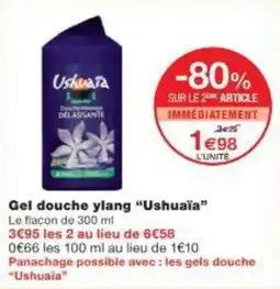 Monoprix Gel douche ylang ushuaïa offre