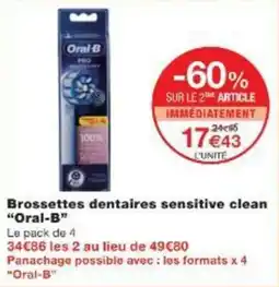 Monoprix Brossettes dentaires sensitive clean oral-b offre
