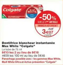 Monoprix Dentifrice blancheur instantanée max white colgate offre