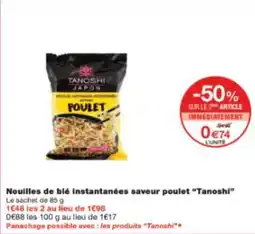Monop' Nouilles de blé instantanées saveur poulet tanoshi offre