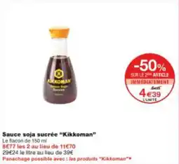 Monop' Sauce soja sucrée kikkoman offre
