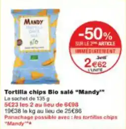 Monop' Tortilla chips bio salé mandy offre