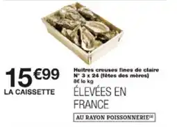 Monop' Huitres creuses fines de claire n° 3 x 24 fêtes des mères offre