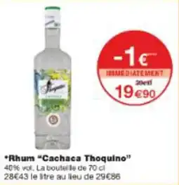 Monop' Rhum cachaca thoquino offre