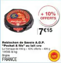 Monop' Reblochon de savole a.o.p. pochat & fils au lait cru offre