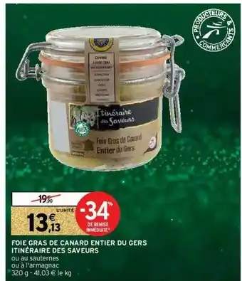 Intermarché Hyper Foie Gras De Canard Entier Du Gers Itinéraire Des Saveurs offre