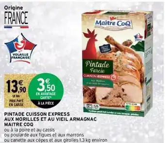 Intermarché Hyper Pintade Cuisson Express Aux Morilles Et Au Vieil Armagnac Maître Coq offre