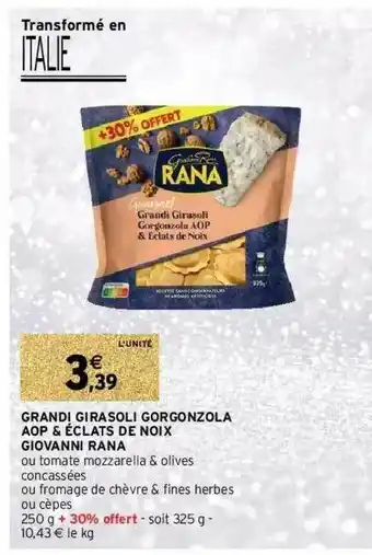 Intermarché Hyper Grandi Girasoli Gorgonzola Aop & éclats De Noix Giovanni Rana offre