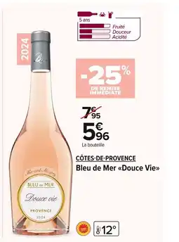 Carrefour CÔTES-DE-PROVENCE Bleu de Mer Douce Vie offre