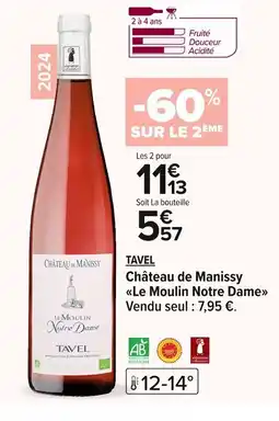 Carrefour TAVEL Château de Manissy Le Moulin Notre Dame offre