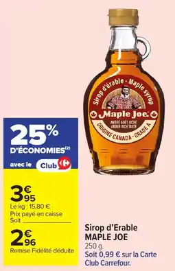 Carrefour Market MAPLE JOE Sirop d'Erable offre