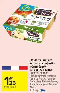 Carrefour Market CHARLES & ALICE Desserts Fruitiers sans sucres ajoutés <<Offre éco» offre
