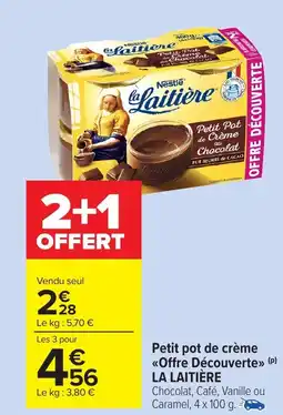 Carrefour Market LA LAITIÈRE Petit pot de crème <<Offre Découverte» offre