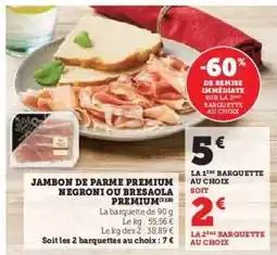U Express Jambon de parme premium negroniou bresaola premium offre