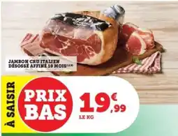 Super U Jambon Cru Italien Désossé Affiné 10 Mois offre