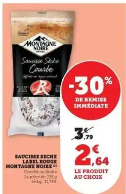 Super U Saucisse Seche Label Rouge Montagne Noire offre