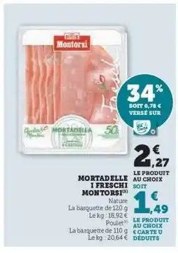 Super U Mortadelle I Freschi Montorsi offre