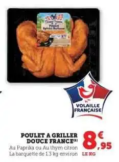 Super U Poulet à Griller Douce France offre