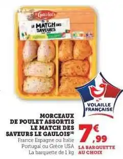 Super U Morceaux de Poulet Assortis Le Match des Saveurs Le Gaulois offre