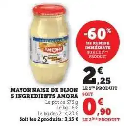 Super U Mayonnaise de Dijon 5 Ingredients Amora offre