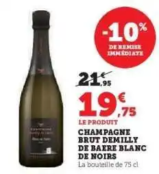 Super U Champagne Brut Demilly de Baere Blanc de Noirs offre