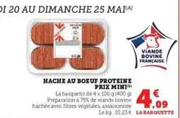 Hyper U PRIX MINI Haché au Boeuf Protéine offre