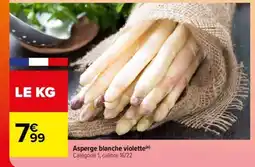 Carrefour Asperge blanche violette offre