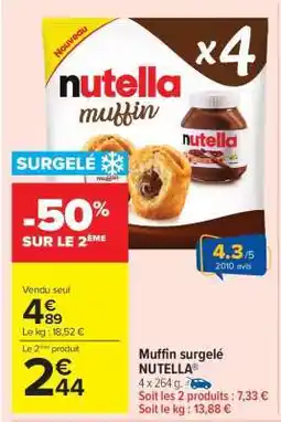 Carrefour Market Muffin surgelé NUTELLA offre