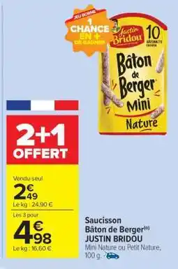 Carrefour Market Saucisson Bâton de Berger JUSTIN BRIDOU offre