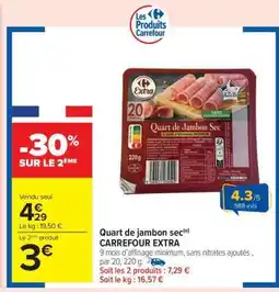 Carrefour Market Quart de jambon sec CARREFOUR EXTRA offre