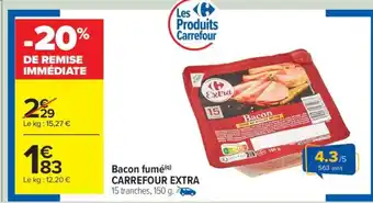 Carrefour Bacon Fumé Carrefour Extra offre