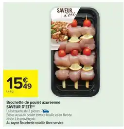 Carrefour Market Brochette de poulet azuréenne SAVEUR D’ETE offre