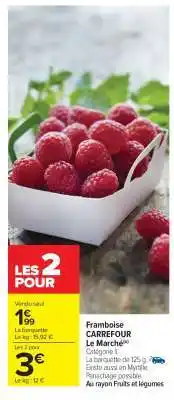 Carrefour Market Framboise CARREFOUR Le Marché offre