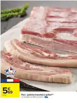 Carrefour Porc : poitrine tranchée à griller offre