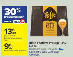 Carrefour Bière d'Abbaye Prestige 1240 LEFFE offre